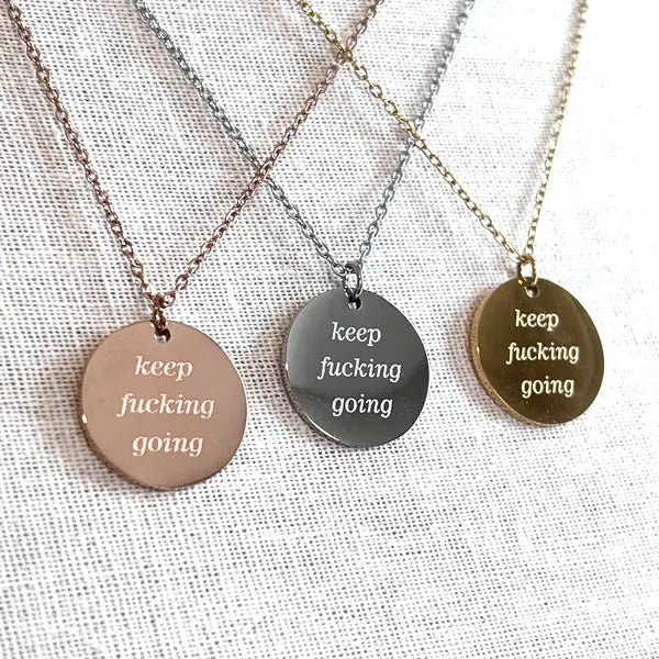 Keep F**king Going Necklace